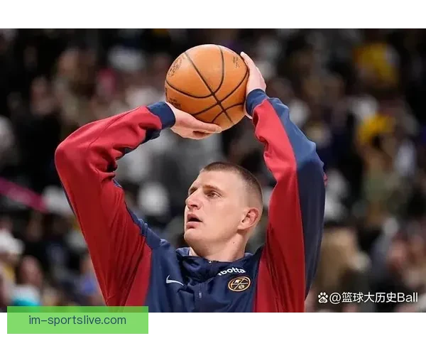 掘金主帅盛赞击败马刺堪称赛季代表作约基奇抛投手感火热近乎无解